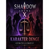 Karakter Denge Shadow Arena X karakter denge güncellemesi